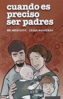 Cuando es Preciso Ser Padres. Primera edición 1998, Editorial Belgrano.